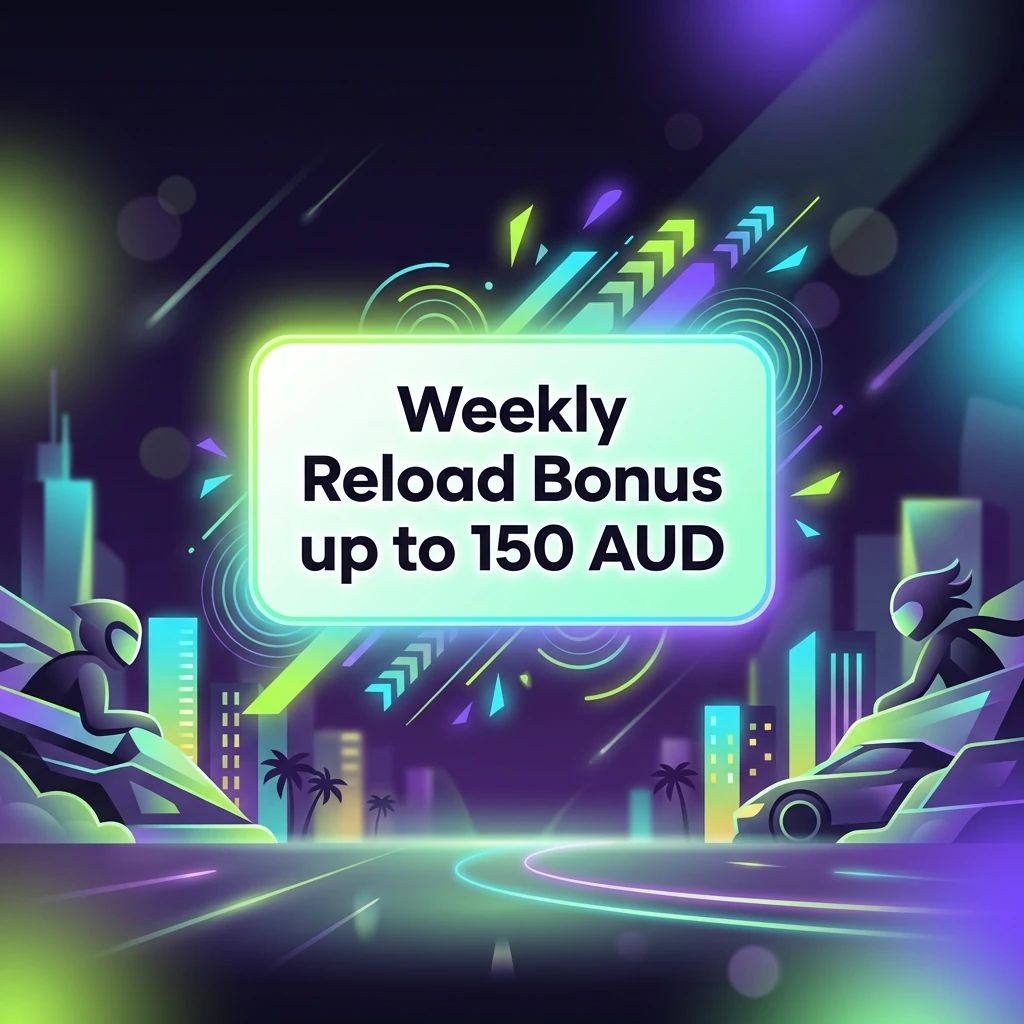 Weekly Reload Bonus up to 150 AUD
