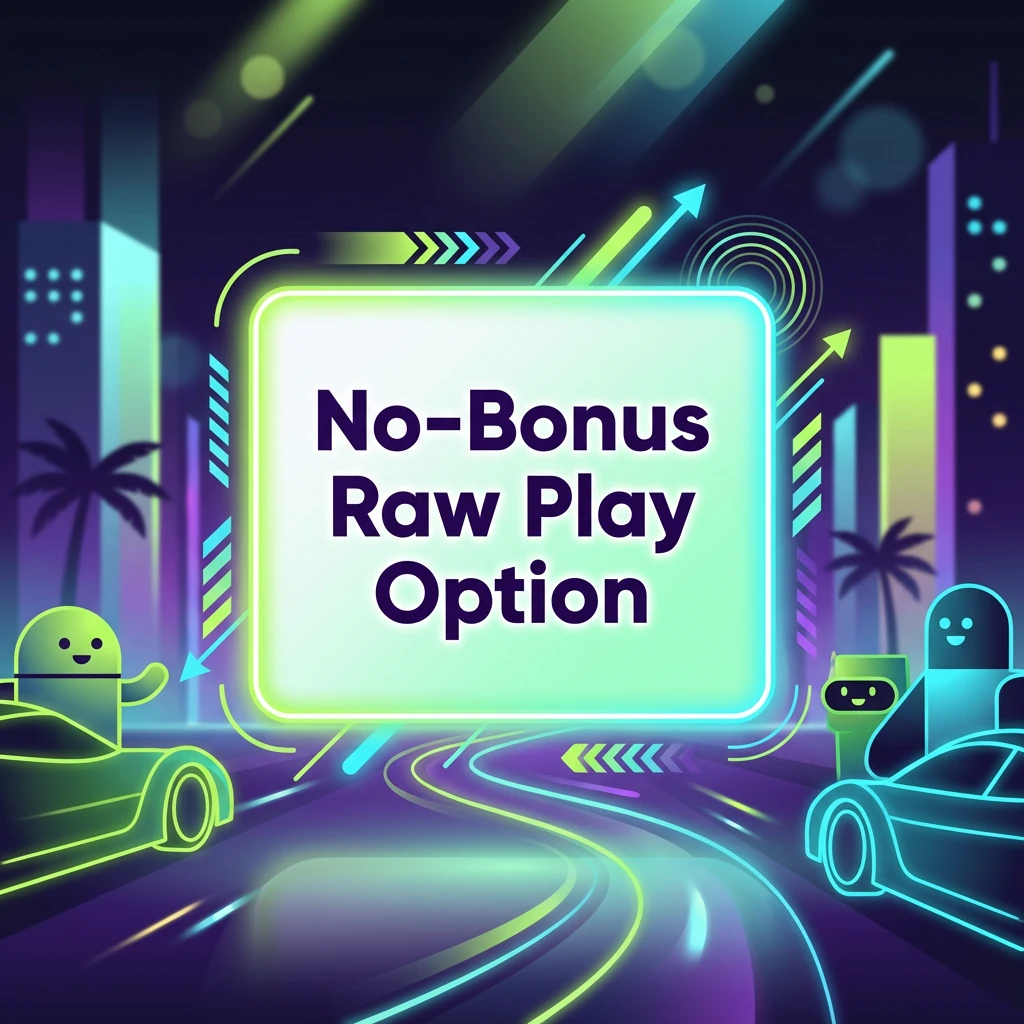 No-Bonus Raw Play Option